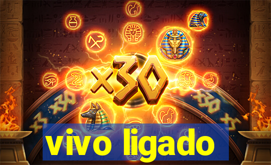 vivo ligado
